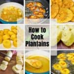 A collage of different ways to prepare plantains, including frying, boiling, and slicing, with the title "How to Cook Plantains.”